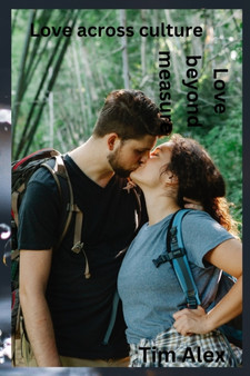 Love across culture : Love beyond measure by Tim Alex - Paperback
