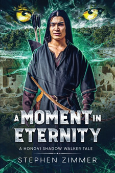 A Moment in Eternity : A Hongvi Shadow Walker Tale by Stephen Zimmer - Paperback