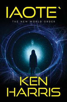 Iaote` : The New World Order by Ken Harris - Paperback