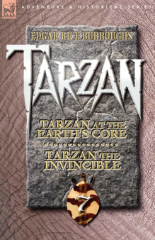 Tarzan Volume Seven : Tarzan at the Earth's Core & Tarzan the Invincible by Edgar Rice Burroughs - Hardback