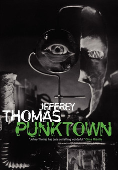 Punktown by Jeffrey Thomas - Hardback