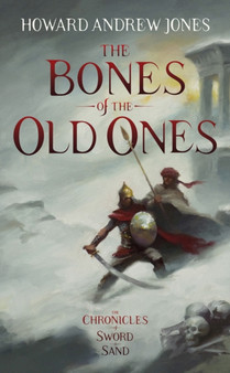 The Bones of the Old Ones : 2 by Howard Andrew Jones - Hardback