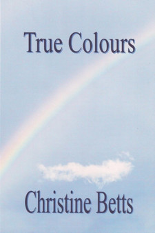 True Colours by Christine Jayne Betts - Paperback