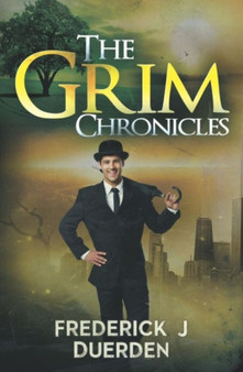 The Grim Chronicles by Frederick J. Duerden - Paperback