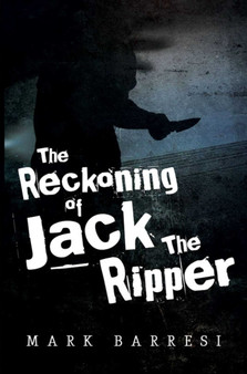 The Reckoning of Jack the Ripper by Mark Barresi - Paperback