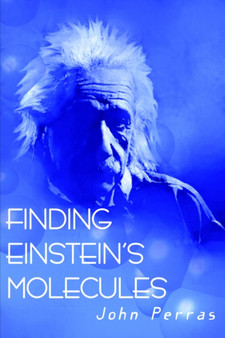 Finding Einstein's Molecules by John Perras - Hardback