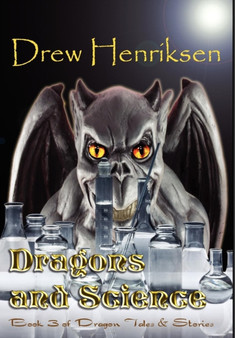Dragons and Science by Drew Henriksen - Hardback