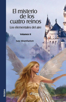 El Misterio de Los Cuatro Reinos. Los Elementales del Aire. Volumen II by Susy Miramhartom - Paperback