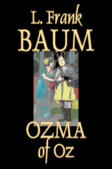 Ozma of Oz by L. Frank Baum, Fiction, Fantasy, Literary, Fairy Tales, Folk Tales, Legends & Mythology by L Frank Baum - Paperback