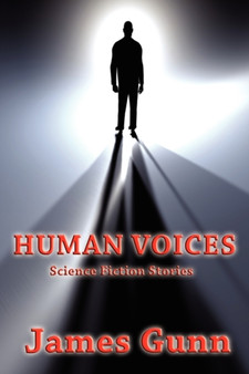Human Voices : Science Fiction Stories by James Gunn - Paperback