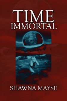 Time Immortal by Shawna Mayse - Paperback