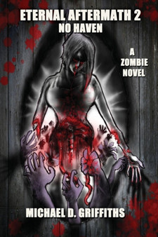 Eternal Aftermath 2 : No Haven by Michael D. Griffiths - Paperback