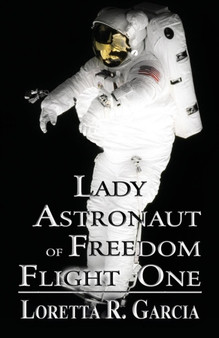 Lady Astronaut of Freedom Flight One by Loretta R Garcia - Paperback