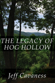 The Legacy of Hog Hollow by Jeff Cavaness - Paperback