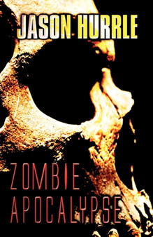 Zombie Apocalypse by Jason Hurrle - Paperback