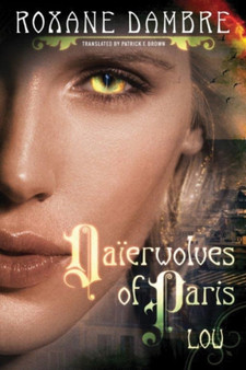Daierwolves of Paris - Lou : 1 by Roxane Dambre - Paperback
