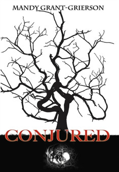 Conjured by Mandy Grant-Grierson - Hardback