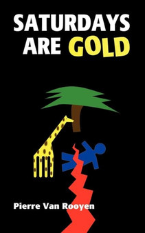 Saturdays are Gold by Pierre Van Rooyen - Paperback