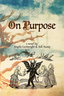 On Purpose : A Novel by Angela Cartwright and Bill Mumy by Angela Cartwright - Paperback