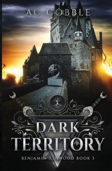 Dark Territory : Benjamin Ashwood Book 3 : 3 by Ac Cobble - Paperback