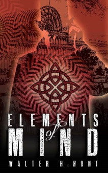 Elements of Mind by Walter Hunt - Paperback