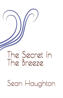 The Secret In The Breeze : 2 by Sean Haughton - Paperback