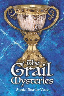 The Grail Mysteries : 3 by Annie Dieu-Le-Veut - Paperback