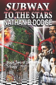 Subway to the Stars : Book Two of the Subway Trilogy : 2 by Nathan B Dodge - Paperback
