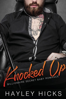 Knocked Up : Billionaire Secret Baby Romance by Hayley Hicks - Paperback