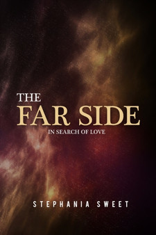 The Far Side : In Search of Love : 1 by Stephania Sweet - Paperback