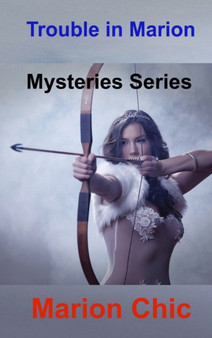 Trouble in Marion : Mysteries Series by Marion Chic - Hardback