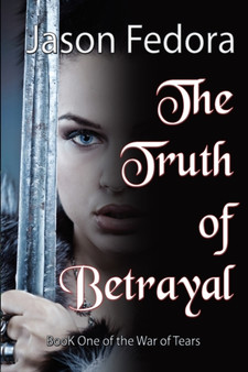 The Truth of Betrayal by Jason Fedora - Paperback