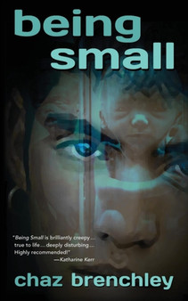 Being Small by Chaz Brenchley - Paperback