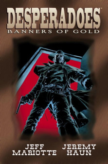 Desperadoes: Banners Of Gold by Jeff Mariotte - Paperback