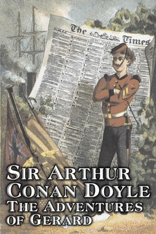 The Adventures of Gerard by Arthur Conan Doyle, Fiction, Mystery & Detective, Historical, Action & Adventure