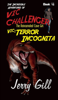 Vic Terror Incognita : 4 by Jerry Gill - Hardback