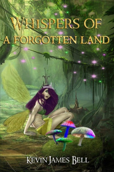 Whispers of a forgotten land by Kevin James Bell - Paperback