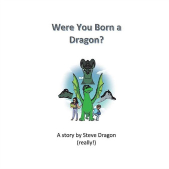 Were You Born a Dragon? by Steve Dragon - Paperback