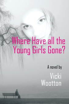 Where Have All the Young Girls Gone? by Vicki Wootton - Paperback