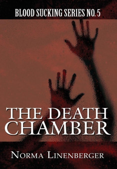 The Death Chamber : Blood Sucking Series No. 5 by Norma Linenberger - Hardback