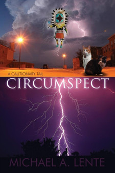 Circumspect : A Cautionary Tail by Michael a Lente - Paperback
