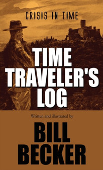 Time Traveler's Log : Crisis in Time (Literary Pocket Edition) by Bill Becker - Paperback