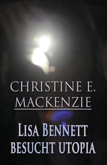 Lisa Bennett Besucht Utopia : (Paperback Edition) by Christine E MacKenzie - Paperback