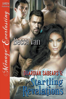 Guardian Sabears 5 : Startling Revelations (Siren Publishing Menage Everlasting) by Becca Van - Paperback