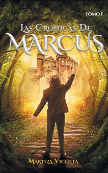 Las Cronicas De Marcus : Tomo 1 by Maritza Vicenta - Hardback