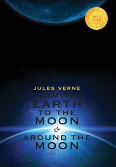 From the Earth to the Moon & Around the Moon (2 Books in 1) (1000 Copy Limited Edition) by Jules Verne - Hardback