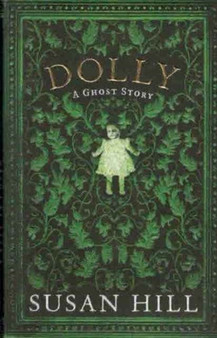 Dolly : A Ghost Story : 1 by Susan Hill - Hardback