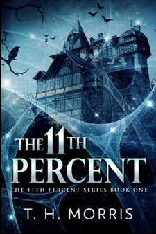 The 11th Percent (The 11th Percent Book 1) by Th Morris - Paperback
