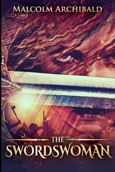 The Swordswoman (The Swordswoman Book 1) by Malcolm Archibald - Paperback