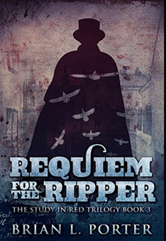 Requiem for The Ripper : Premium Hardcover Edition by Brian L Porter - Hardback
